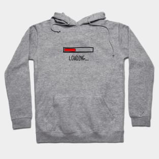 Im Loading Please Waiting Hoodie